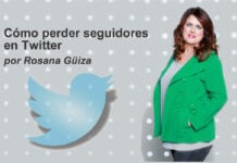 Cómo perder seguidores en Twitter, por Rosana Güiza
