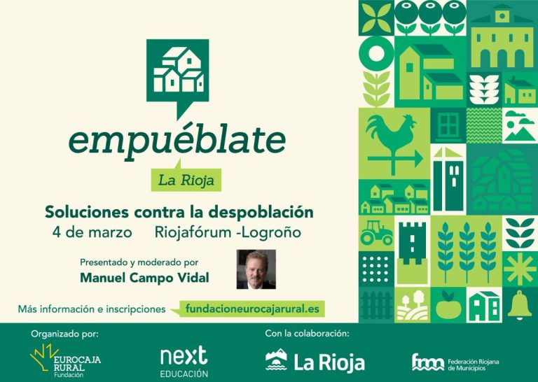 La Rioja acogerá el 4 de marzo «Empuéblate: soluciones contra la despoblación», organizado por Fundación Eurocaja Rural y moderado por Manuel Campo Vidal